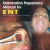 Examination Prepatory Manual For Ent  Exam Oreiented Series (Pb 2017)