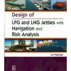 Design Of Lpg And Lng Jetties With Navigation And Risk Analysis