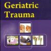 Geriatric Trauma (Handbooks In Orthopedics And Fractures Series, Vol.26: Orthopedic Trauma)