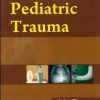 Pediatric Trauma (Handbooks In Orthopedics And Fractures Series, Vol.27: Orthopedic Trauma)