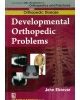 Developmental Orthopedic Problems (Handbooks In Orthopedics And Fractures Series, Vol. 29: Orthopedic Disease)