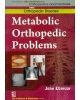 Metabolic Orthopedic Problems  (Handbooks In Orthopedics And Fractures Series, Vol.30: Orthopedic Disease))