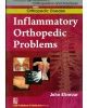 Inflammatory Orthopedic Problems  (Handbooks In Orthopedics And Fractures Series, Vol.34: Orthopedic Disease)