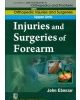 Injuries And Surgeries Of Forearm (Handbooks In Orthopedics And Fractures Series, Vol. 53: Orthopedic Injuries And Surgeries Of Forearm)