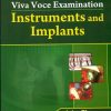 VIVA VOICE EXAMINATION INSTRUMENTS AND IMPLANTS (HANDBOOKS IN ORTHOPEDICS AND FRACTURES SERIES VOL..66-PRACTICAL EXAMINATION)