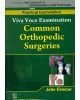 Viva Voce Examination Common Orthopedic Surgeries (Handbooks In Orthopedics And Fractures Series, Vol. 69-Practical Examination)