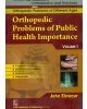 Orthopedic Problems Of Public Health Importance (Handbooks Of Orthopedics And Fractures Series, 1, Vol. 82 Orthopedic Problems Of Different  Ages )