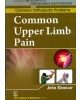 Common Upper Limb Pain ( Handbooks Of Orthopedic And Fractures Series, Vol. 89- Common Orthopedic  Problems )