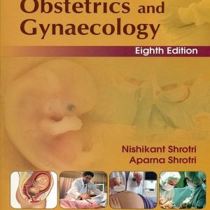 Shrotri'S Surgical Principles In Obstetrics And Gynaecology, 8E(Pb 2015)
