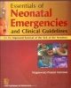 Essentials Of Neonatal Emergencies And Clinical Guidelines For The Improved Survival Of The Sick Of The Newborn (2013)