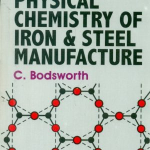 Physical Chemistry Of Iron & Steel Manufacture