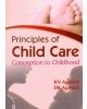 Principles Of Child Care Conception To Childhood (Pb 2015)