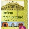 Indian Architecture Islamic Period (Pb-2016)