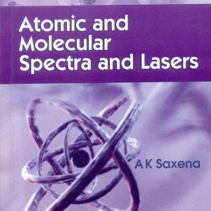 Atomic And Molecular Spectra And Lasers 2E Pb 2015