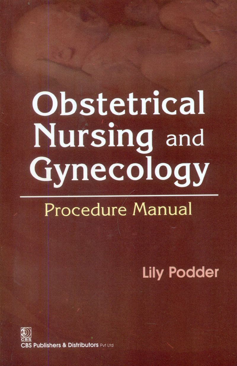 9788123925813 1 | Obstetrical Nursing And Gynecology Procedure Manual Pb 2019 | 9788123925813 | Together Books Distributor Obstetrical Nursing And Gynecology Procedure Manual (Pb 2019)
