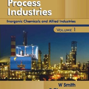 Chemical Process Industries Inorganic Chemicals And Allied Industries Vol.1 (Pb 2016)