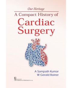9788123928609 1 | A Compact History Of Cardiac Surgery Hb 2017 | 9788123928609 | Together Books Distributor A Compact History Of Cardiac Surgery (Hb 2017)