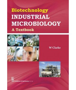 Biotechnology Industrial Microbiology: A Textbook (Hb 2016)