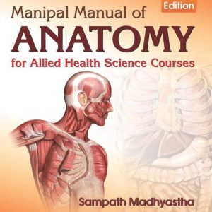 Manipal Manual Of Anatomy For Allied Health Science Courses 3Ed (Pb 2017)