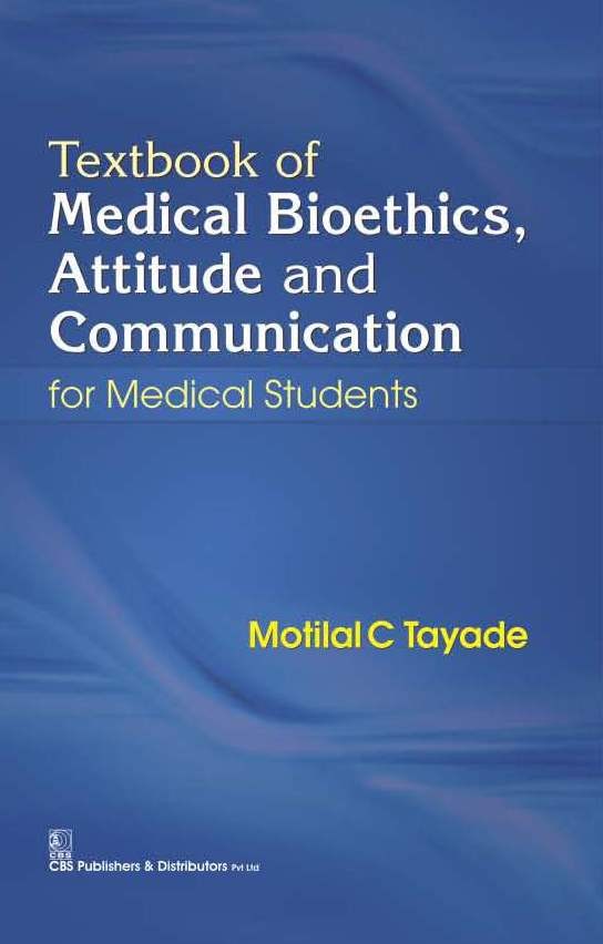 TEXTBOOK OF MEDICAL BIOETHICS ATTITUDE AND COMMUNICATION FOR MEDICAL STUDENTS (PB 2020)