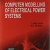 Computer Modelling Of Electrical Power Systems, 2Nd Ed