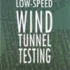 Low Speed Wind Tunnel Testing 3Ed (Pb 2018)