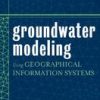 Groundwater Modeling: Using Geographical Information Systems (Pb 2013)