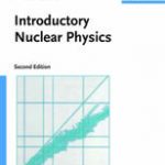 INTRODUCTORY NUCLEAR PHYSICS 2ED (PB 2019)