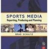 SPORTS MEDIA: REPORTING, PRODUCING AND PLANNING