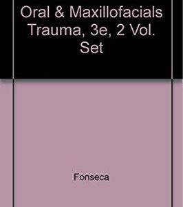 Oral And Maxillofacial Trauma, 3/E, 2 Volume Set