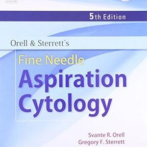 ORELL AND STERRETTS FINE NEEDLE ASPIRATION CYTOLOGY 5ED (HB 2018)