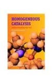 Homogeneous Catalysis Understanding The Art (Sie) (Pb 2010)