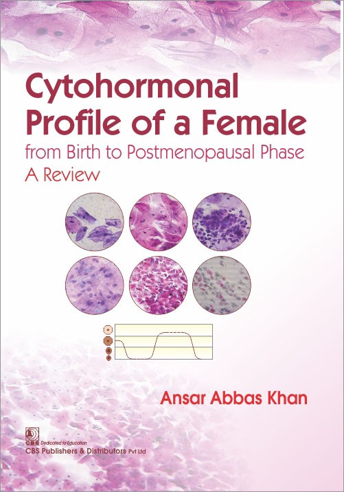 Cytohormonal Profile Of A Female From Birth To Postmenopausal Phase A Review (Pb 2017)