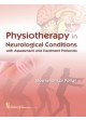 Physiotherapy In Neurological Conditions With Assessment And Treatment Protocols (Pb 2018)