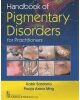 HANDBOOK OF PIGMENTARY DISORDERS FOR PRACTITIONERS (HB 2019)