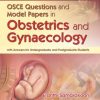 OSCE QUESTIONS AND MODEL PAPERS IN OBSTETRICS AND GYNAECOLOGY (PB 2019)