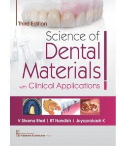 SCIENCE OF DENTAL MATERIALS WITH CLINICAL APPLICATIONS 3ED (PB 2019)