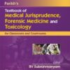 PARIKHS TEXTBOOK OF MEDICAL JURISPRUDENCE FORENSIC MEDICINE AND TOXICOLOGY FOR CLASSROOMS AND COURTROOMS 8ED (PB 2019)
