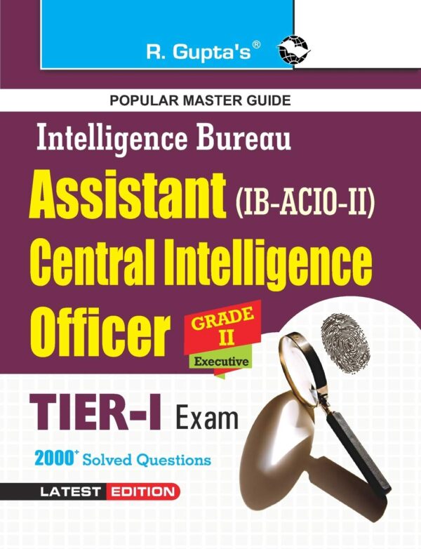 IB-ACIO: Grade-II/Executive (Tier-I) Recruitment Exam Guide: Grade-II/Executive (Tier-I) Exam Guide