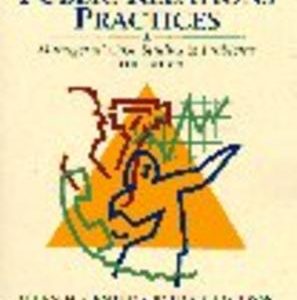 PUBLIC RELATIONS PRACTICES: MANAGERIAL CASE STUDIES & PROBLEMS / EDITION 5