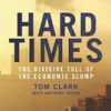 Hard Times: The Divisive Toll Of The Economic Slump.