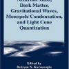 Neutrino Mass,Dark Matter, Gravitational Waves, Monopole Condensation, And Light Cone Quantization (Hb)