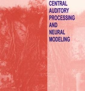 Central Auditory Processing And Neural Modeling (Hb)