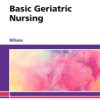 Basic Geriatric Nursing - 7E