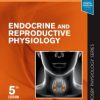 ENDOCRINE AND REPRODUCTIVE PHYSIOLOGY WITH ACCESS CODE 5ED (PB 2019)