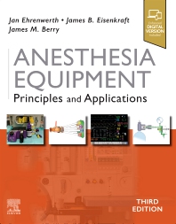 Anesthesia Equipment: Principles Applications 3E