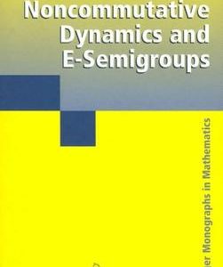 Noncommutative Dynamics And E-Semigroups