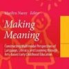 Making Meaning: Constructing Multimodal Perspectives Of Language, Literacy, And Learning Through Arts-Based Early Childhood Education