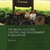 The Media, Cultural Control And Government In Singapore