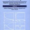 DYNAMIC SPIN CHEMISTRY: MAGNETIC CONTROLS AND SPIN DYNAMICS OF CHEMICAL REACTIONS